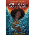 Wielders of Floods & Flames