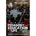 Pedagogy and Education for Life: A Christian Reframing of Teaching, Learning, and Formation - Paperback