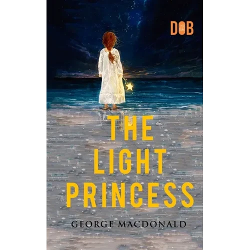The Light Princess: By George MacDonald - Illustrated - Paperback