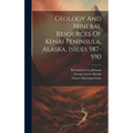 Geology And Mineral Resources Of Kenai Peninsula, Alaska, Issues 587-590 - Hardcover