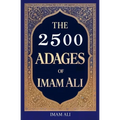 The 2500 Adages of Imam Ali - Paperback