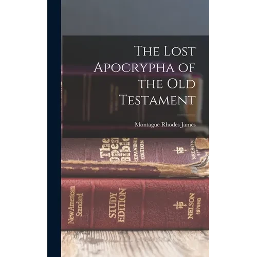 The Lost Apocrypha of the Old Testament