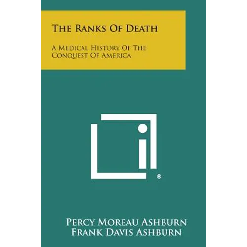 The Ranks of Death: A Medical History of the Conquest of America