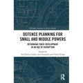 Defence Planning for Small and Middle Powers: Rethinking Force Development in an Age of Disruption - Paperback