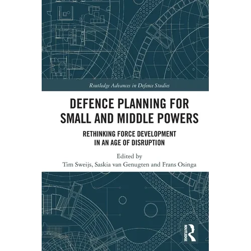 Defence Planning for Small and Middle Powers: Rethinking Force Development in an Age of Disruption - Paperback