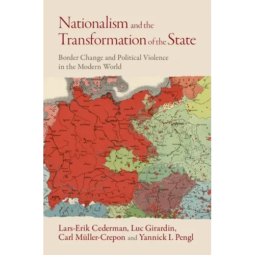 Nationalism and the Transformation of the State: Border Change and Political Violence in the Modern World - Hardcover
