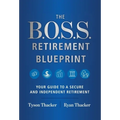 The B.O.S.S. Retirement Blueprint: Your Guide to a Secure and Independent Retirement - Hardcover