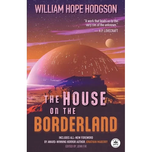 The House on the Borderland with Original Foreword by Jonathan Maberry: Annotated Version - Paperback
