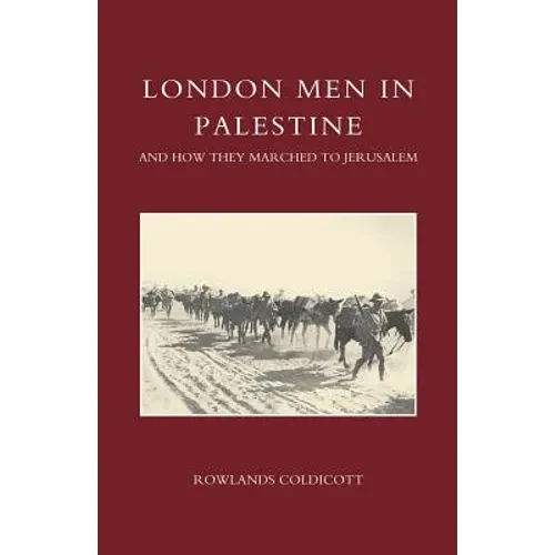 London Men in Palestine and How They Marched to Jerusalem - Paperback