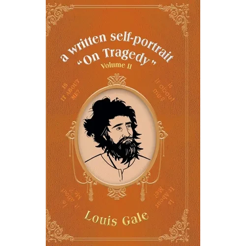 A written self-portrait "On Tragedy": Volume II - Hardcover