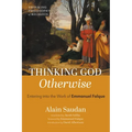 Thinking God Otherwise: Entering Into the Work of Emmanuel Falque - Hardcover