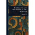 The Science and Philosophy of the Organism - Hardcover