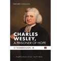 Charles Wesley, a Prisoner of Hope - Hardcover