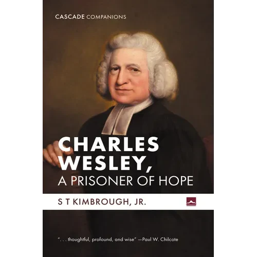 Charles Wesley, a Prisoner of Hope - Hardcover