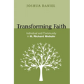 Transforming Faith: Individual and Community in H. Richard Niebuhr - Paperback