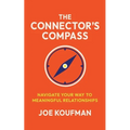 The Connector's Compass: Navigate Your Way to Meaningful Relationships - Paperback
