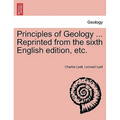 Principles of Geology ... Reprinted from the sixth English edition, etc. - Paperback