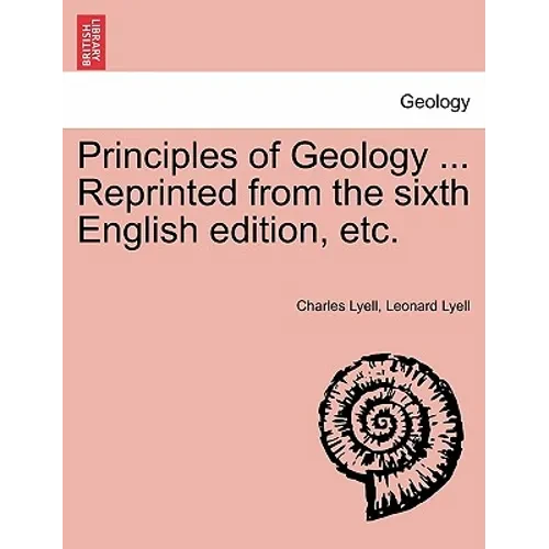 Principles of Geology ... Reprinted from the sixth English edition, etc. - Paperback