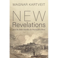 New Revelations: How the Bible Handles Its Provocative Parts - Paperback