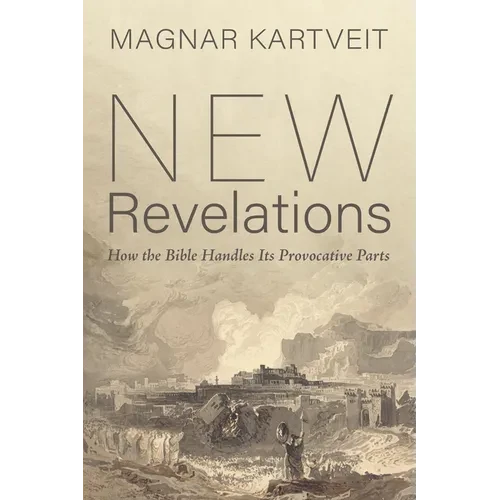 New Revelations: How the Bible Handles Its Provocative Parts - Paperback