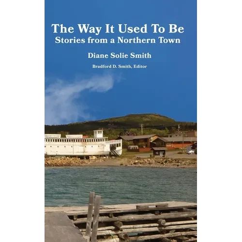 The Way It Used To Be: Stories from a Northern Town - Hardcover