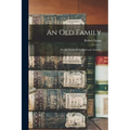 An Old Family: Or, the Setons of Scotland and America - Paperback