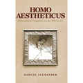 Homo Aestheticus: Philosophical Fragments on the Will to Art