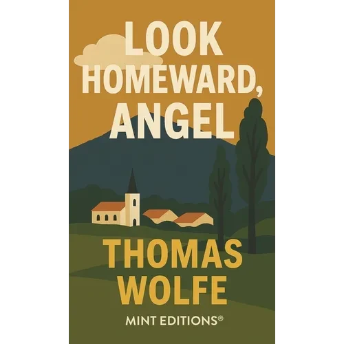 Look Homeward, Angel - Hardcover