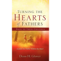 Turning the Hearts of Fathers Back to Their Children - Hardcover