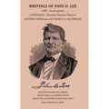 Writings of John D. Lee: Including His Autobiography, Eyewitness Accounts of That Important Event in Mormon History, the Mountain Meadows Massa - Hardcover