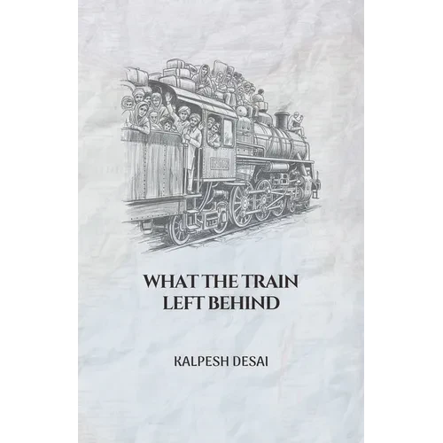What the Train Left Behind - Paperback