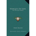 Marquis De Sade: His Life And Works - Hardcover