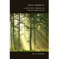 Stoic Serenity: A Practical Course on Finding Inner Peace - Hardcover