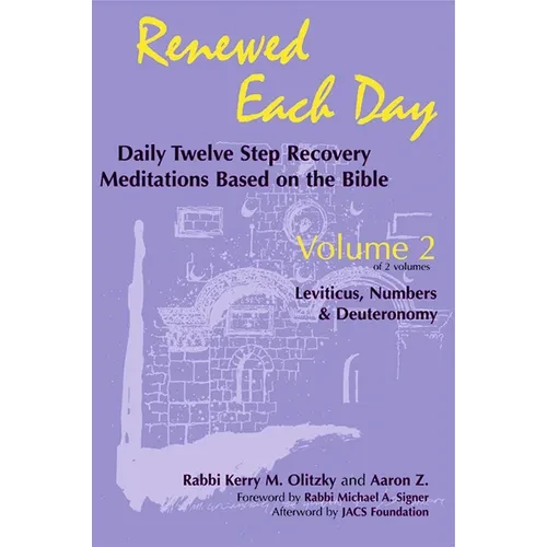 Renewed Each Day--Leviticus, Numbers & Deuteronomy: Daily Twelve Step Recovery Meditations Based on the Bible - Hardcover