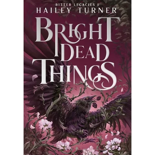 Bright Dead Things - Hardcover