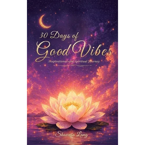 30 Days of Good Vibes, Inspirational and Spiritual Journey - Hardcover