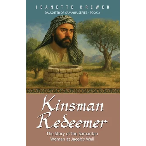 Kinsman Redeemer: The Story of the Samaritan Woman at Jacob's Well - Paperback