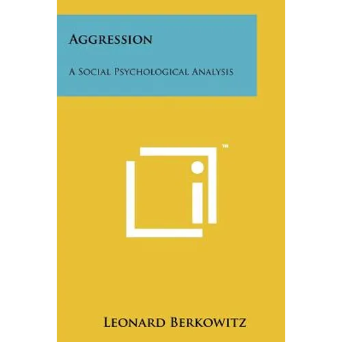 Aggression: A Social Psychological Analysis