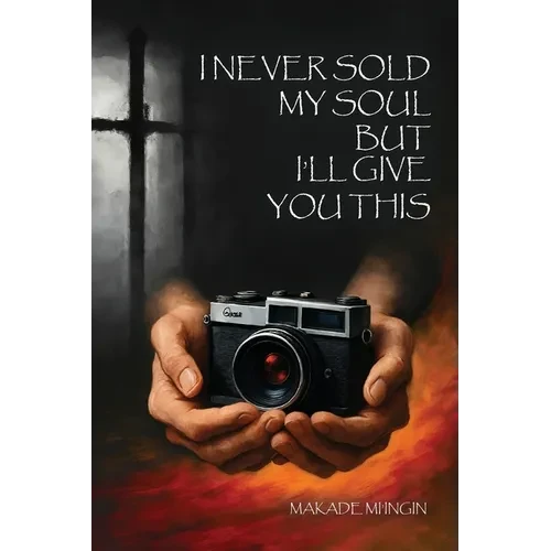 I Never Sold My Soul, but I'll Give You This - Paperback