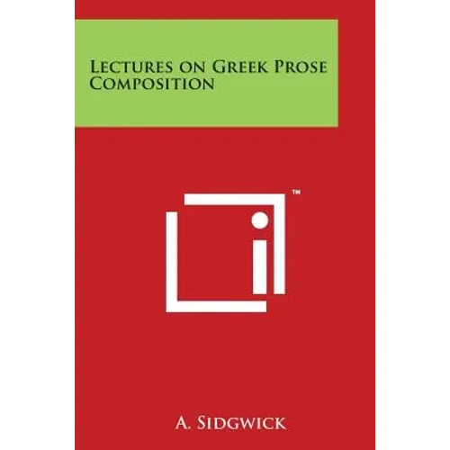 Lectures on Greek Prose Composition - Paperback
