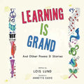 Learning Is Grand: And Other Poems & Stories - Paperback