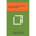 The Civil War Diary Of Josiah Gorgas - Hardcover