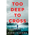 Too Deep to Cross: A Thriller - Paperback