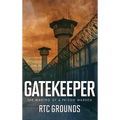 Gatekeeper: The Making of a Prison Warden - Hardcover