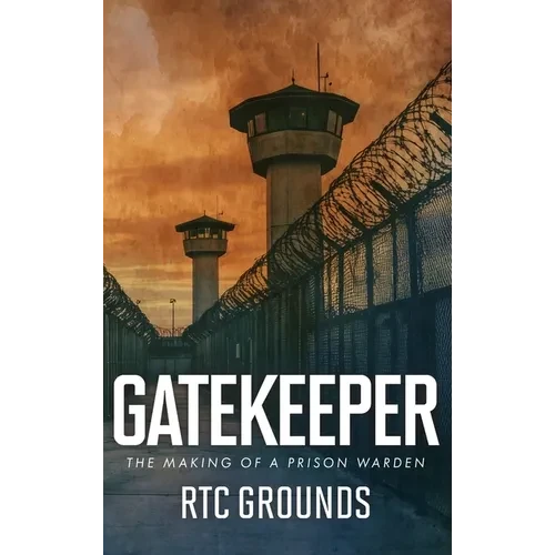 Gatekeeper: The Making of a Prison Warden - Hardcover