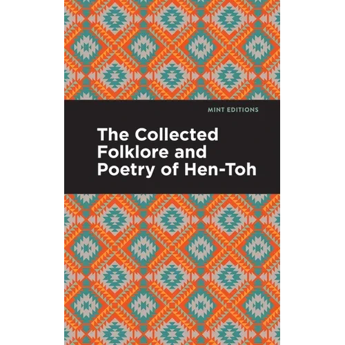 The Collected Folklore and Poetry of Hen-Toh - Hardcover