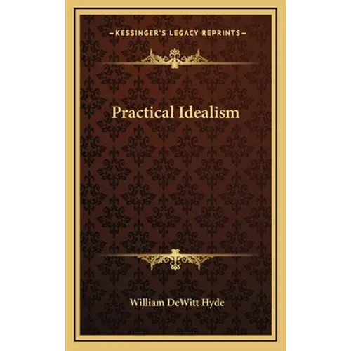 Practical Idealism - Hardcover