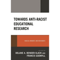 Towards Anti-Racist Educational Research: Radical Moments and Movements - Paperback