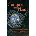Conquer the Planet: A Modern-Day Global Enslavement Handbook - Hardcover