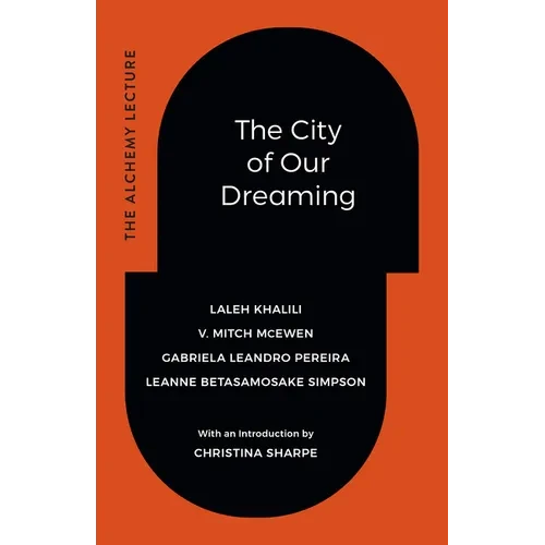 The City of Our Dreaming: The Alchemy Lecture - Paperback